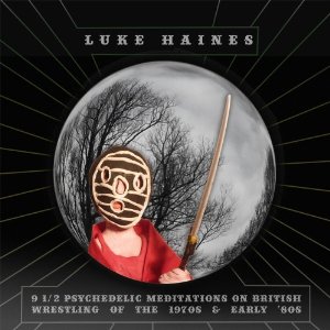Luke Haines : 9 1/2 Psychedelic Meditations.... - 2011